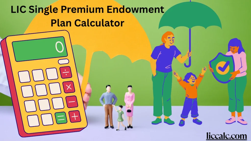 LIC Single Premium Endowment Plan Calculator