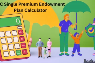 LIC Single Premium Endowment Plan Calculator