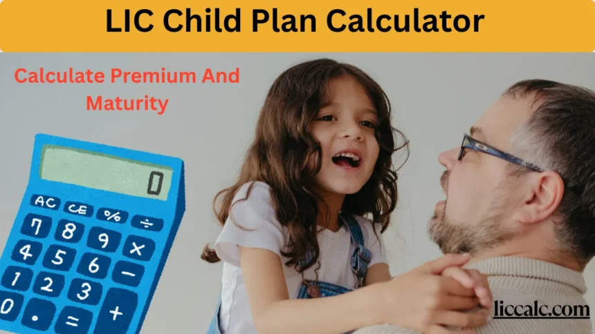 LIC Child Plan Calculator