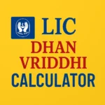 Lic Dhan Vriddhi Maturity Calculator