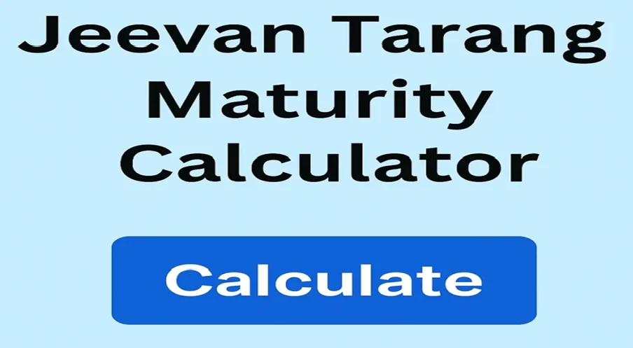 Jeevan Tarang Maturity Calculator